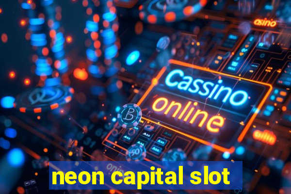 neon capital slot