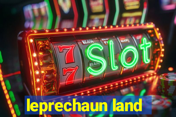 leprechaun land