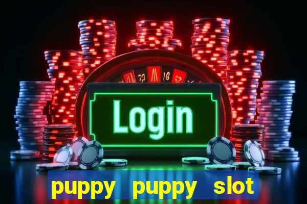 puppy puppy slot free play