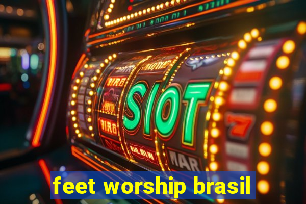 feet worship brasil