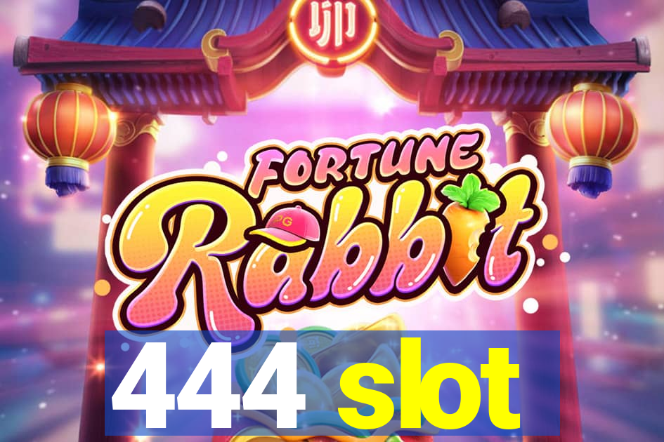 444 slot