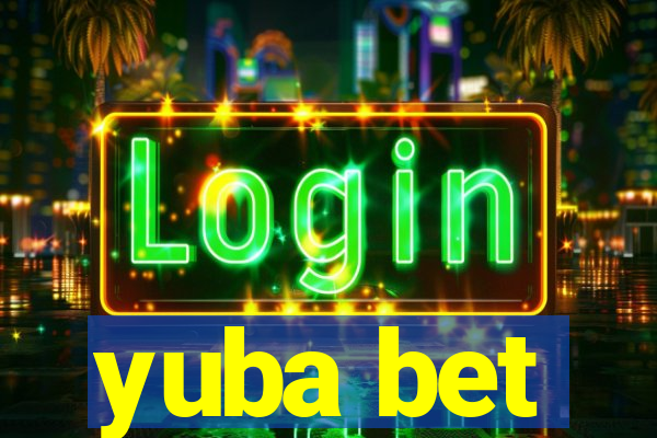 yuba bet