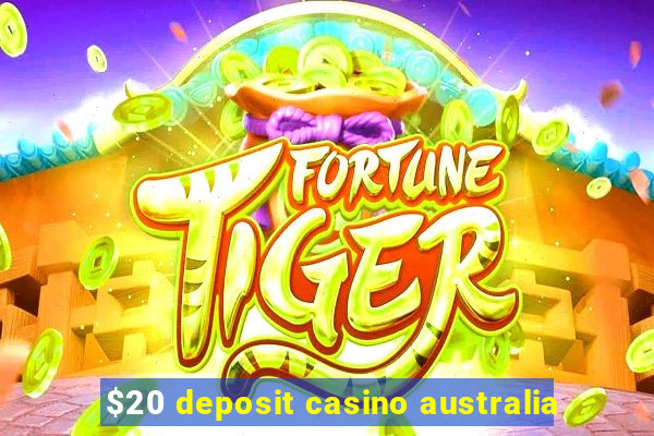 $20 deposit casino australia