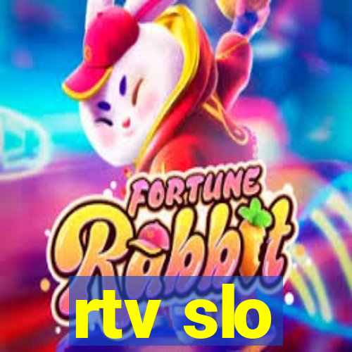 rtv slo