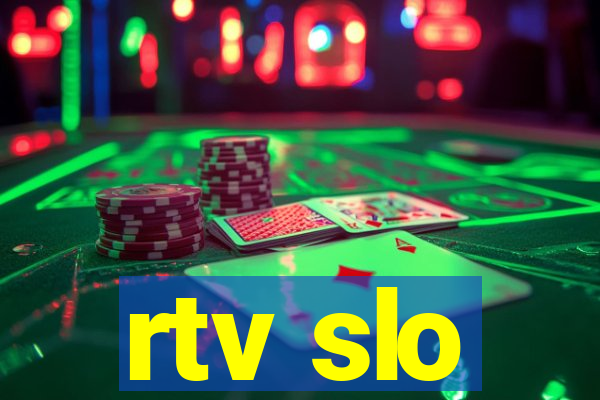 rtv slo