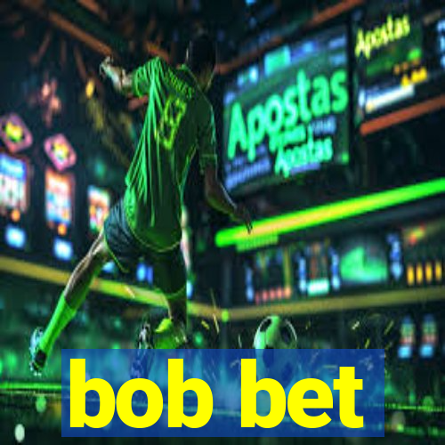 bob bet