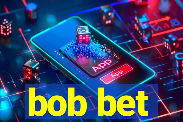 bob bet