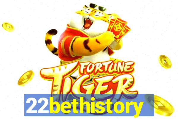 22bethistory