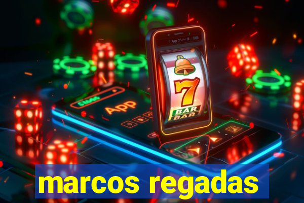 marcos regadas