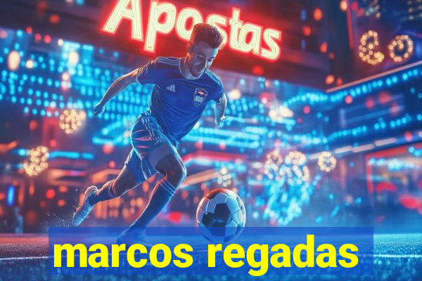 marcos regadas