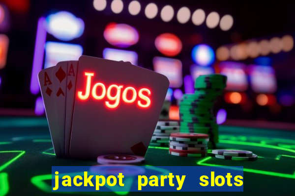 jackpot party slots win real cash