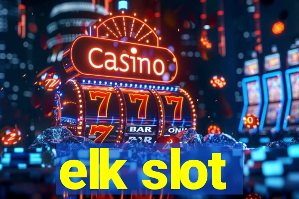 elk slot