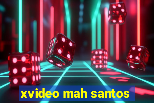 xvideo mah santos