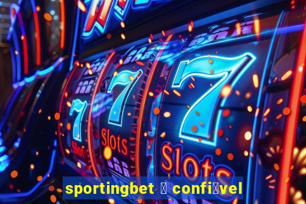 sportingbet 茅 confi谩vel