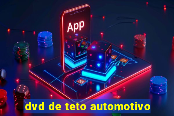 dvd de teto automotivo