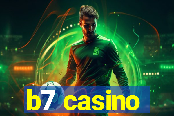 b7 casino