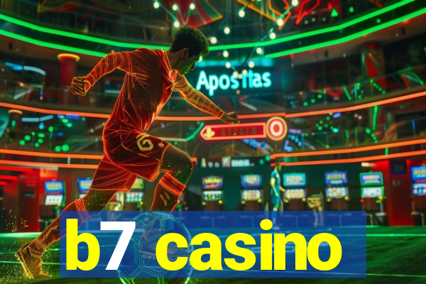 b7 casino