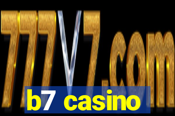 b7 casino