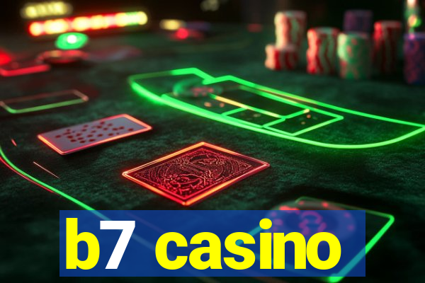 b7 casino