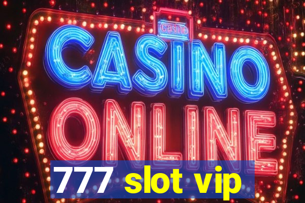 777 slot vip