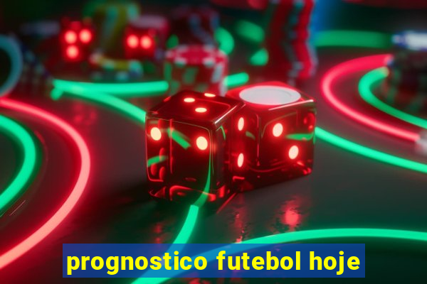 prognostico futebol hoje