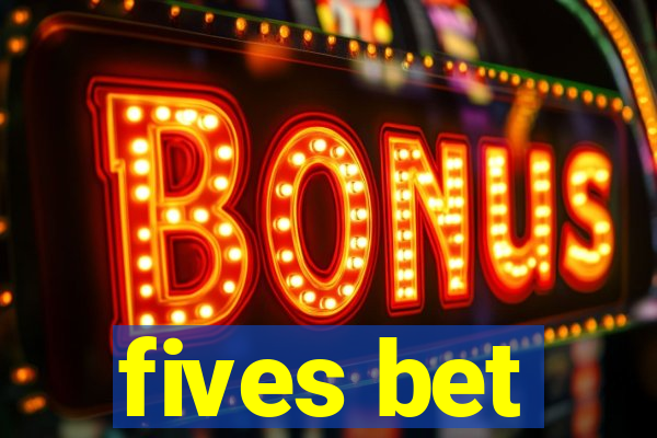 fives bet