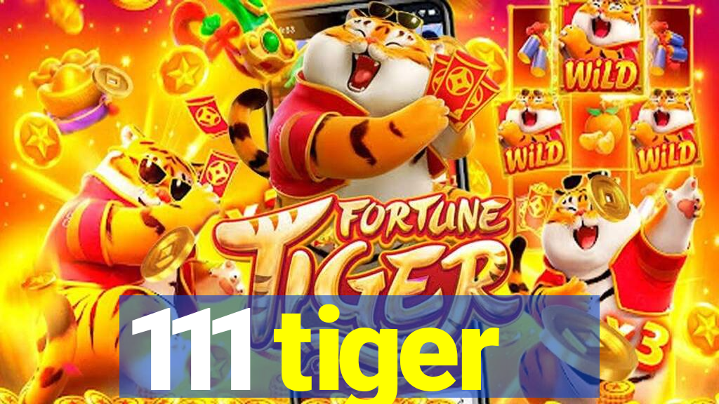 111 tiger