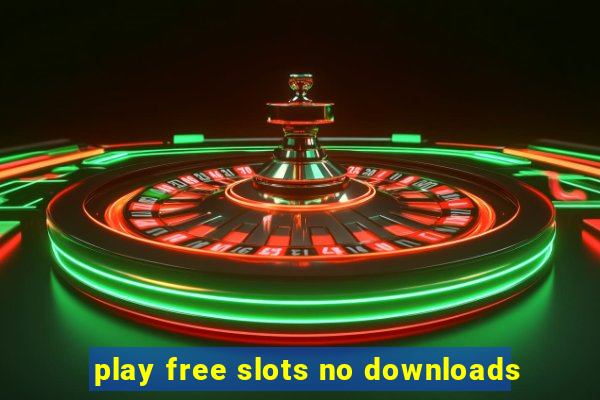 play free slots no downloads