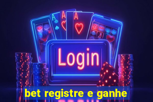 bet registre e ganhe