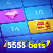 5555 bets