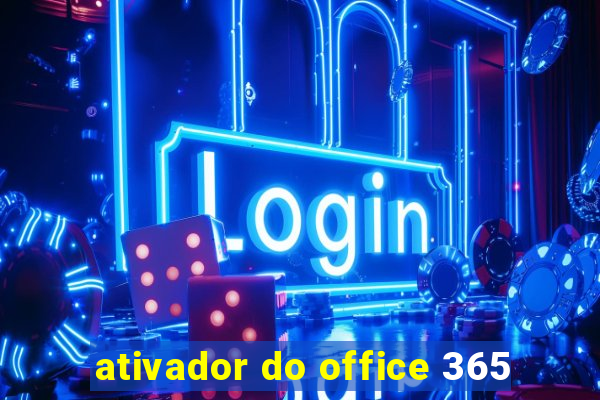 ativador do office 365