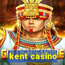 kent casino