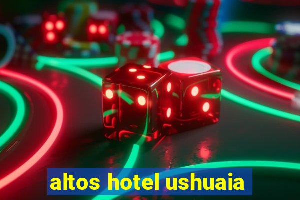 altos hotel ushuaia