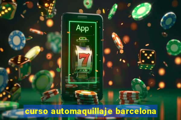 curso automaquillaje barcelona