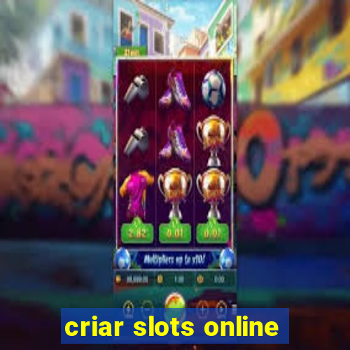 criar slots online