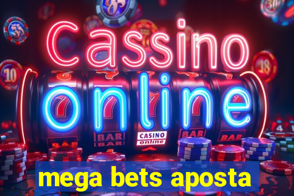 mega bets aposta