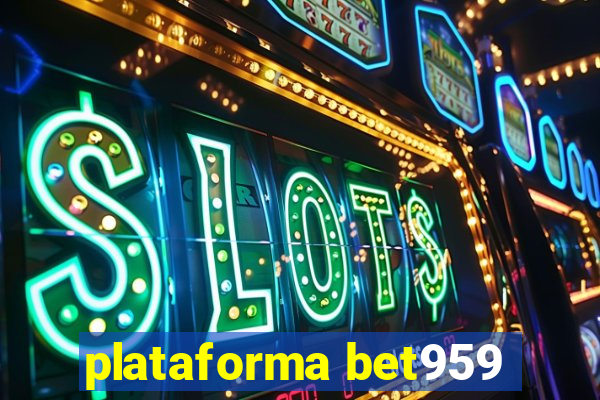 plataforma bet959