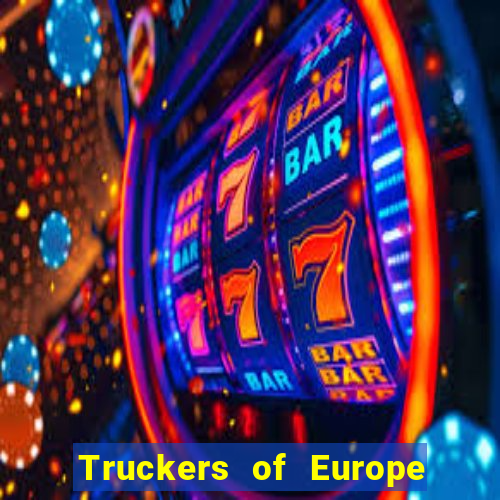 Truckers of Europe 3 dinheiro infinito