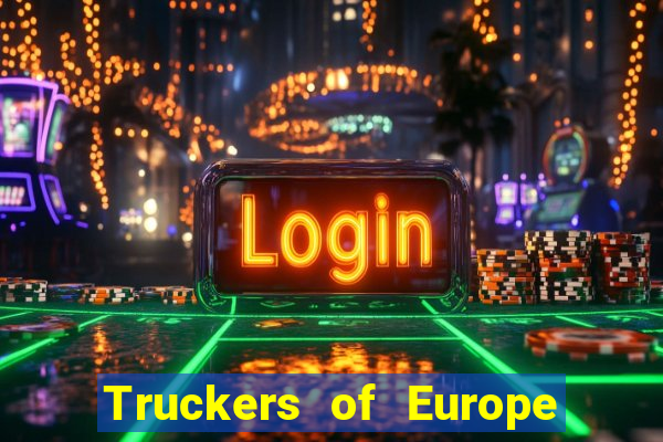 Truckers of Europe 3 dinheiro infinito