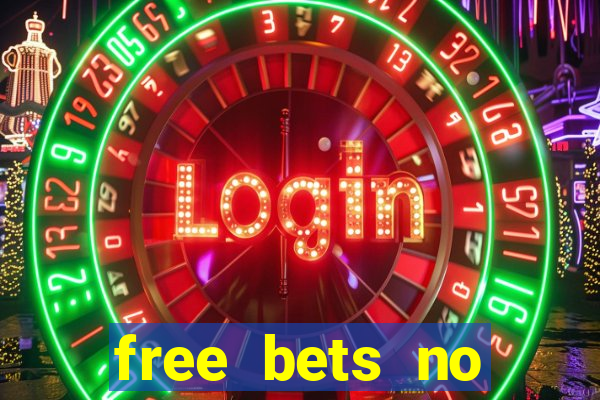 free bets no deposit casino