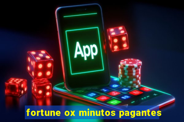 fortune ox minutos pagantes