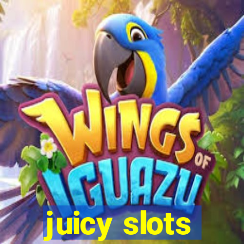 juicy slots