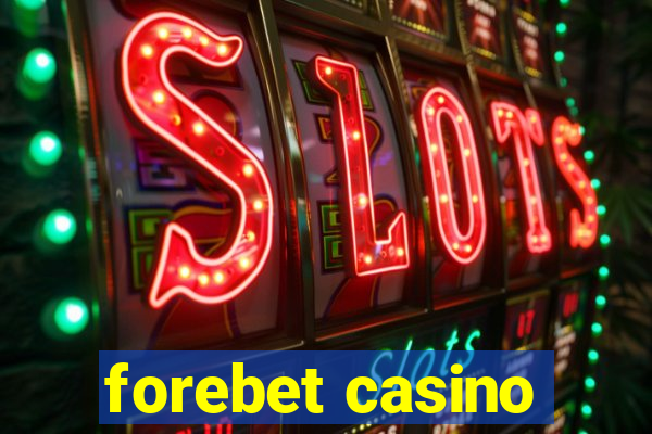 forebet casino