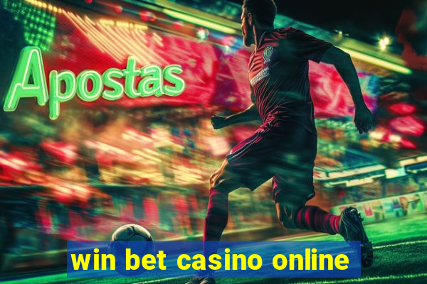 win bet casino online