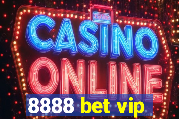 8888 bet vip