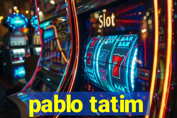 pablo tatim