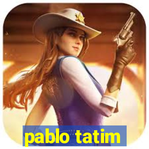 pablo tatim