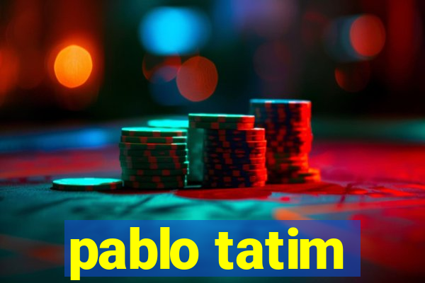 pablo tatim