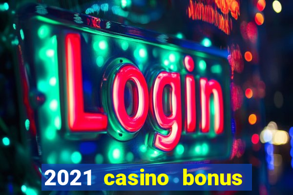 2021 casino bonus ohne einzahlung