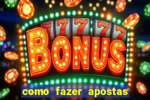 como fazer apostas online em jogos de futebol